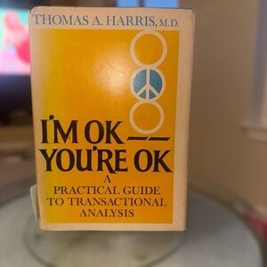 I’m OK – You’re OK (1969, Hardcover w/ Dust Jacket) by Thomas A. Harris M.D.